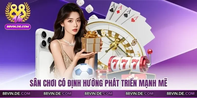 Sân chơi có định hướng phát triển mạnh mẽ 